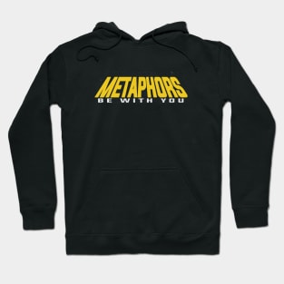 Metaphors Be With You Hoodie